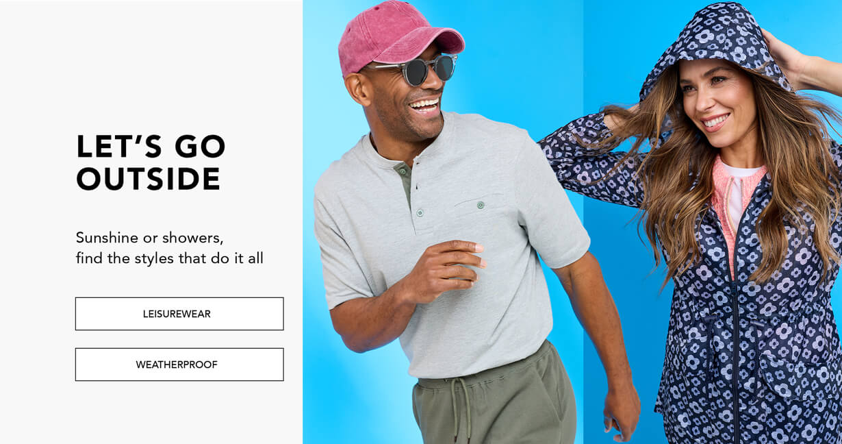 Let's go outside. Sunshine or showers, find the styles that do it all.